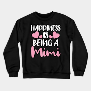 Happiness Is Being A Mimi Crewneck Sweatshirt